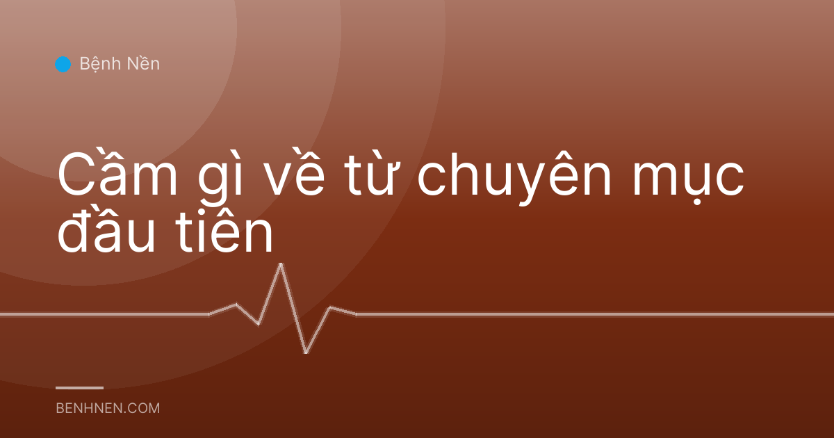 Cầm gì về từ chuyên mục đầu tiên
