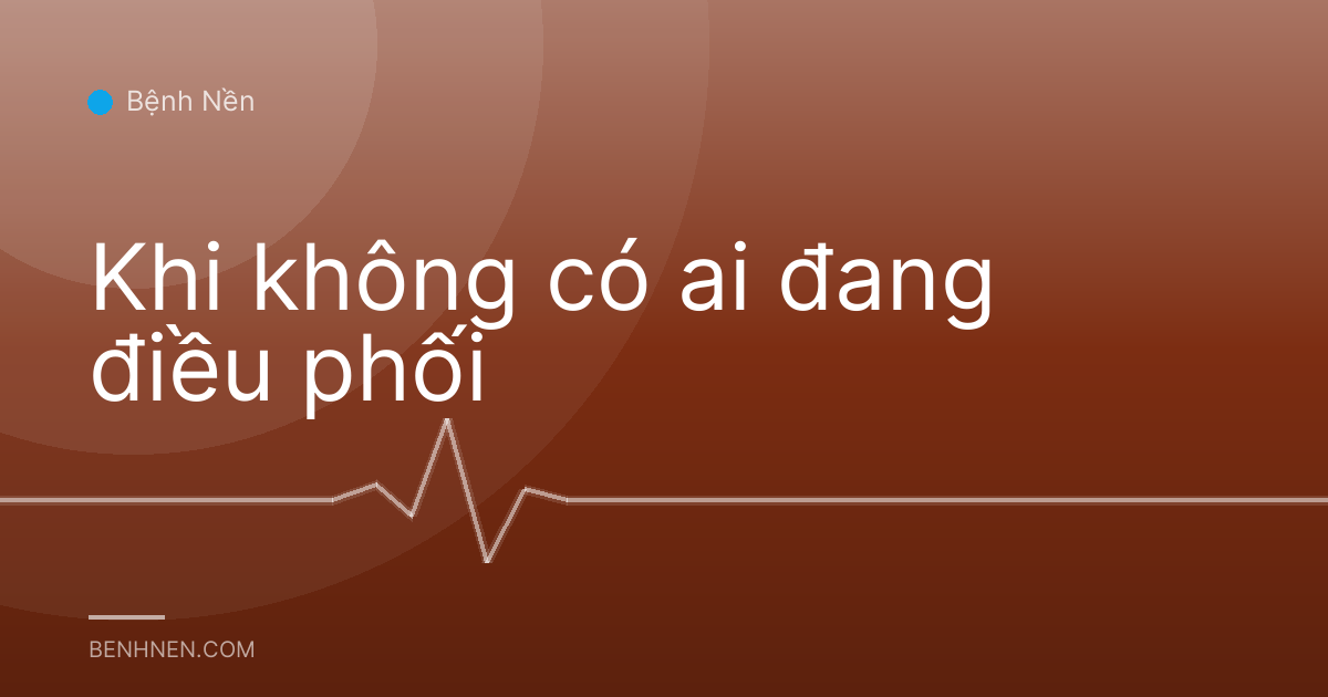 Khi không có ai đang điều phối